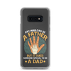 Any Man Can Be A Father But It Takes Someone Special To Be A Father Clear Case for Samsung®