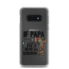 If Papa Can't Fix it We're all Screwed Clear Case for Samsung®