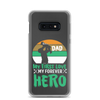 Dad My First Love My Forever Hero Clear Case for Samsung®