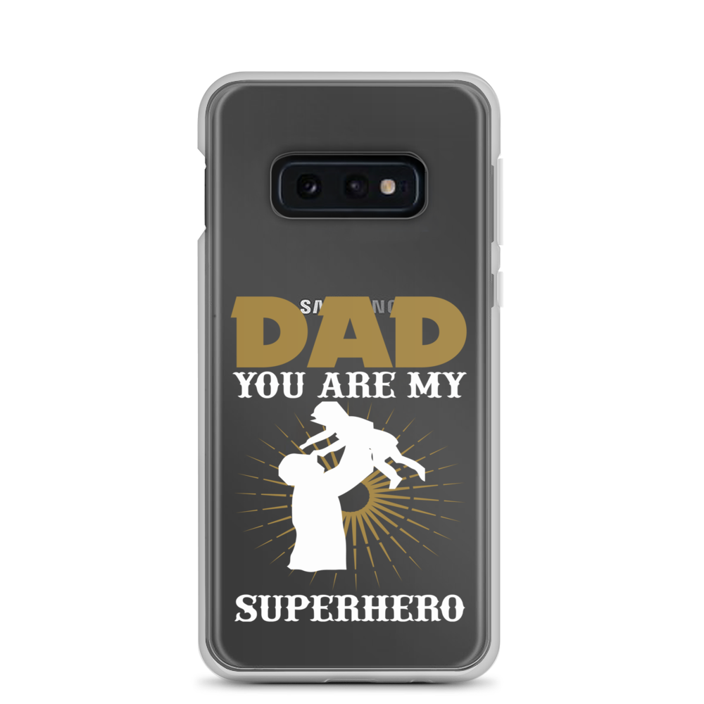 Dad You Are My Superhero Clear Case for Samsung®