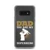 Dad You Are My Superhero Clear Case for Samsung®