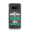 I'm Not A Super Dad I'm A Dad With A Super Daughter Clear Case for Samsung®