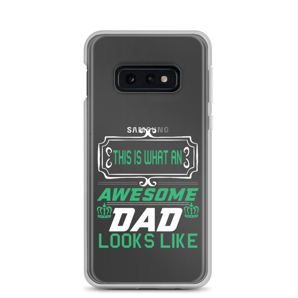 This Is What An Awesome Dad Looks Like Clear Case for Samsung®