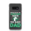 Who Needs A Superhero When You Have Dad Clear Case for Samsung®