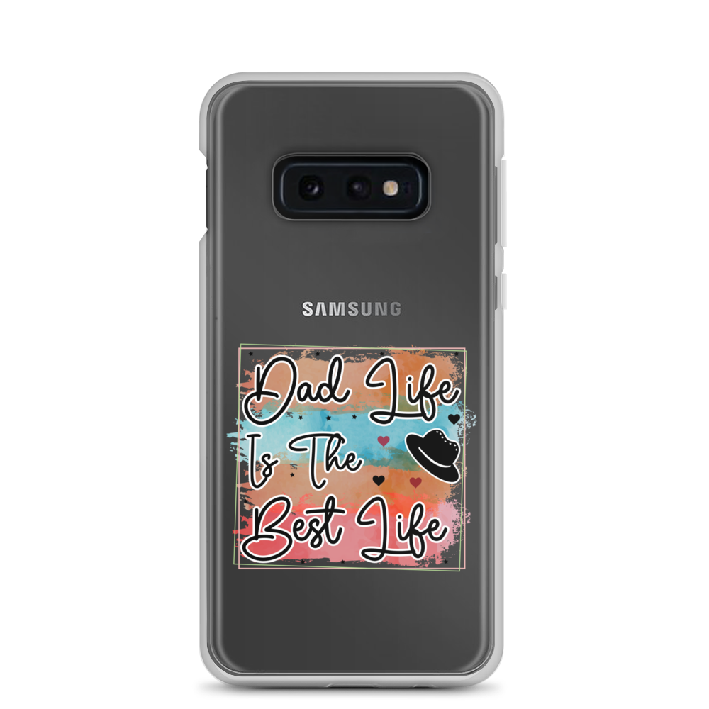 Dad Life Is The Best Life Clear Case for Samsung®