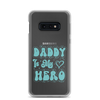 Daddy Is My Hero Clear Case for Samsung®