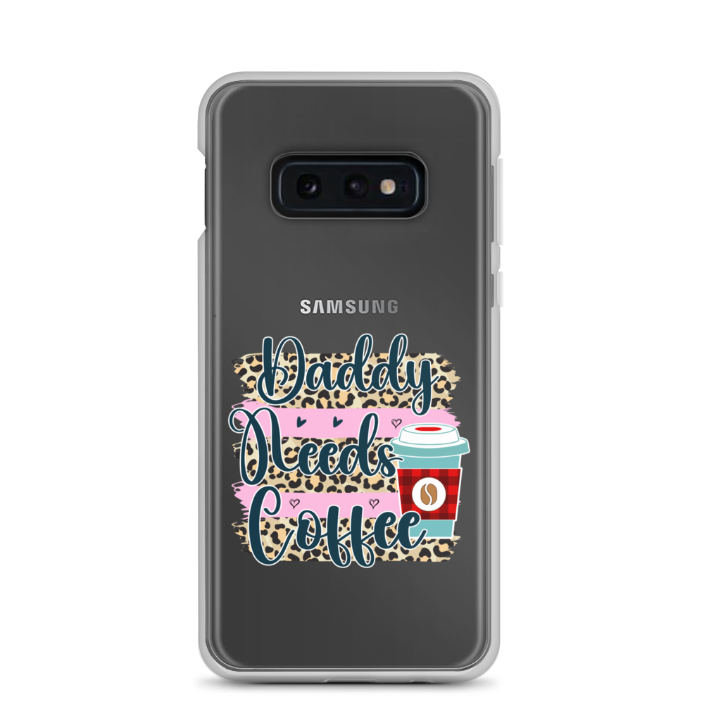 Daddy Needs Coffee Clear Case for Samsung®