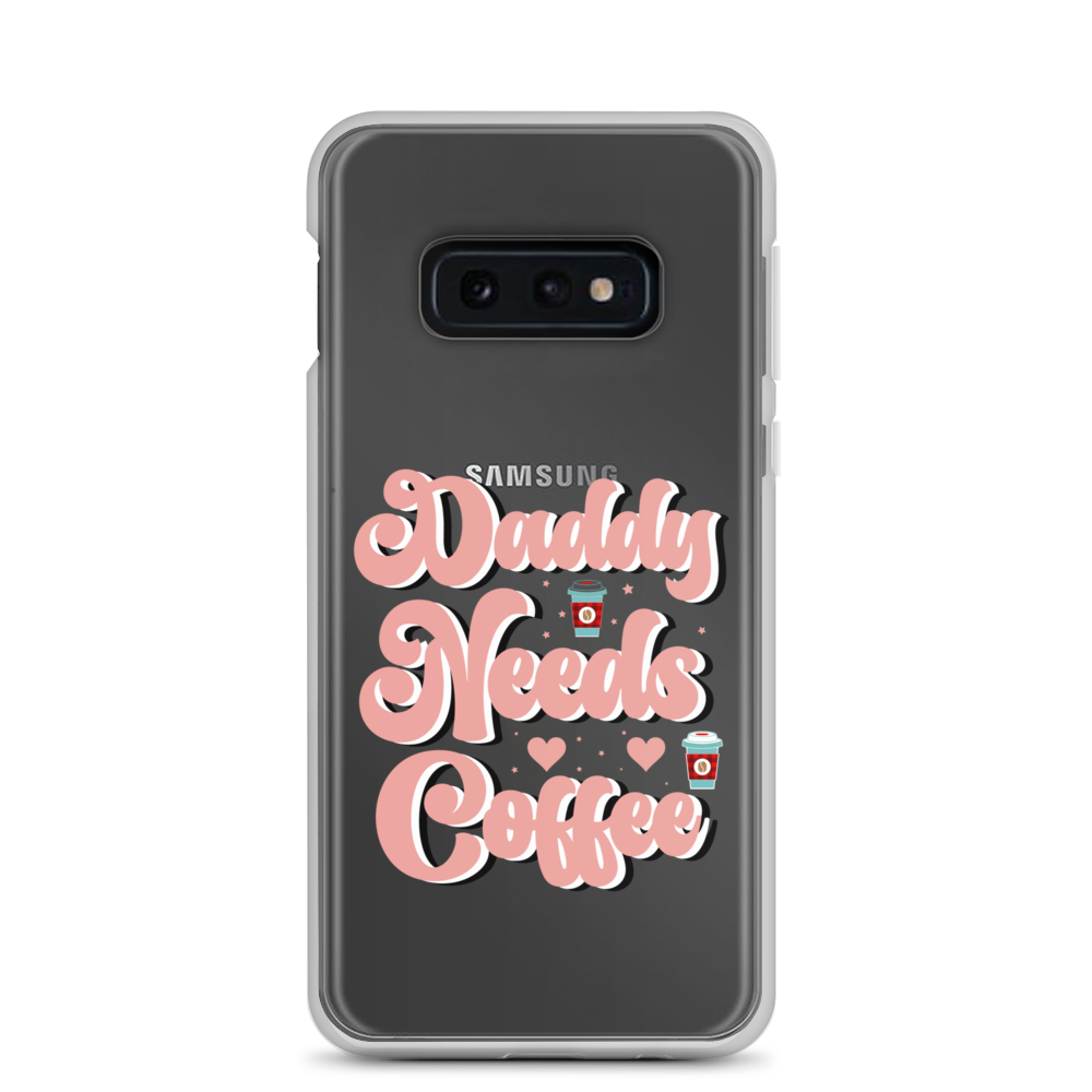 Daddy Needs Coffee Clear Case for Samsung®