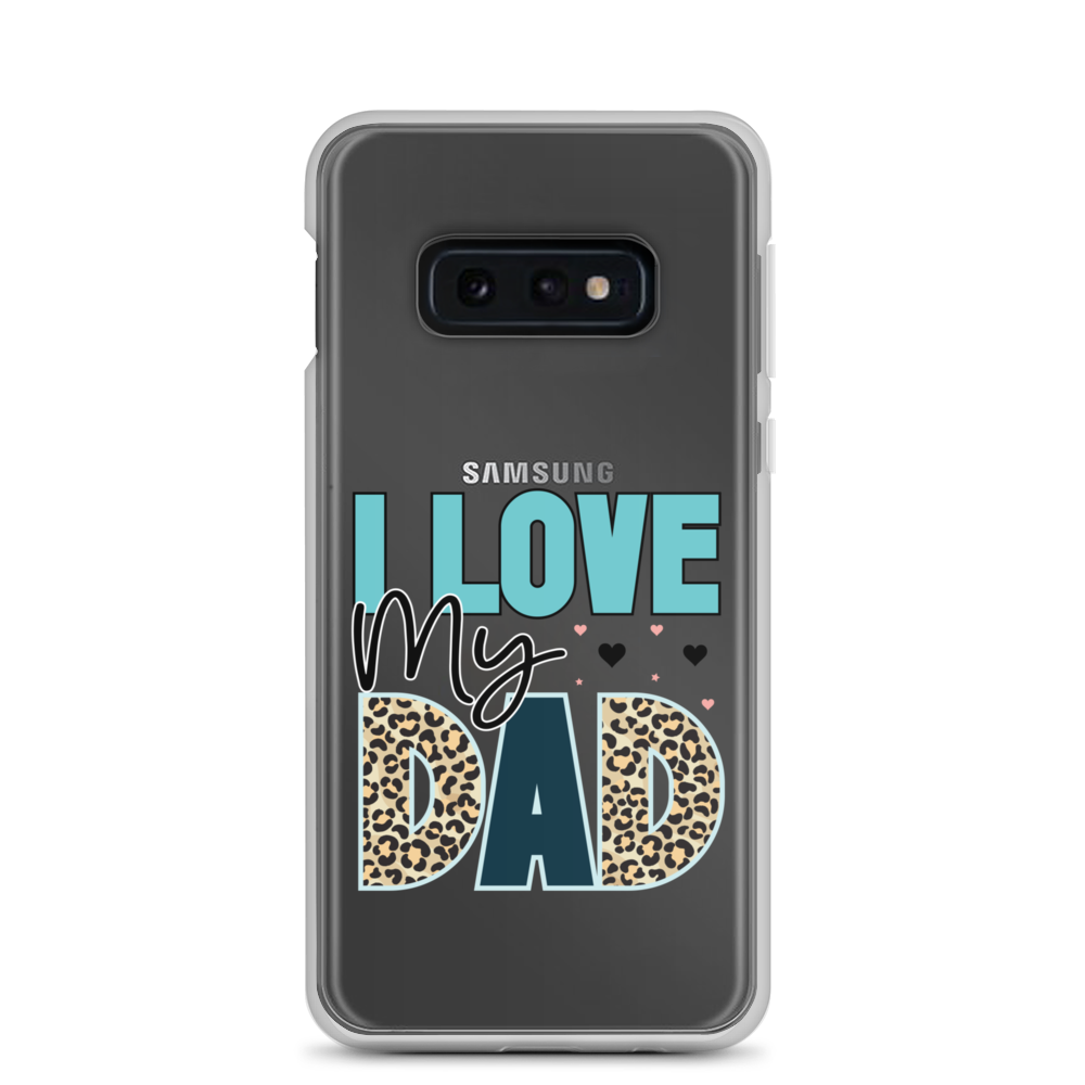 I Love My Dad Clear Case for Samsung®