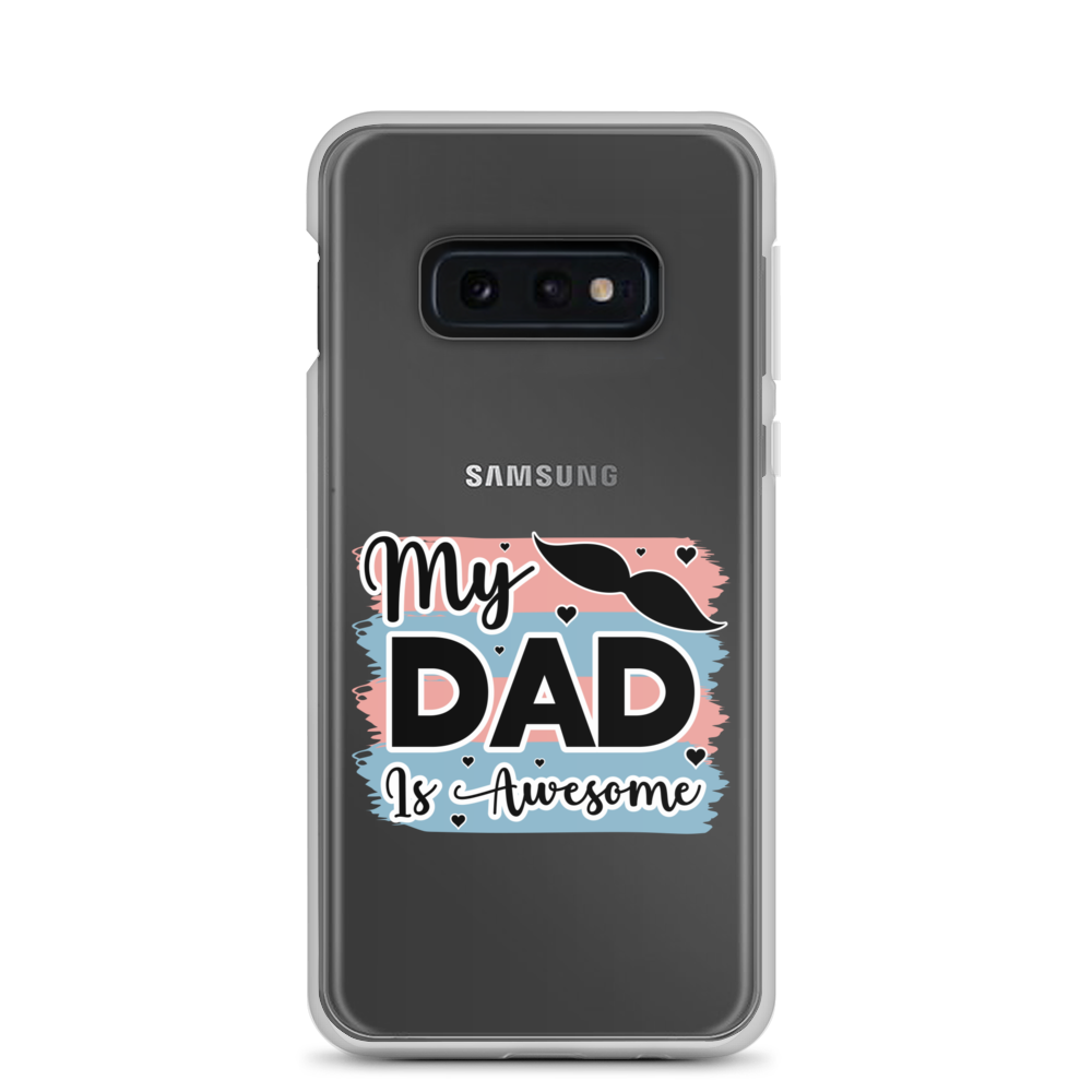 My Dad Is Awesome Clear Case for Samsung®