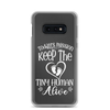 Today's Mission Keep The Tiny Human Alive Clear Case for Samsung®