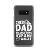 Cheer Dad Th Only Thing I Flip Is My Wallet Clear Case for Samsung®