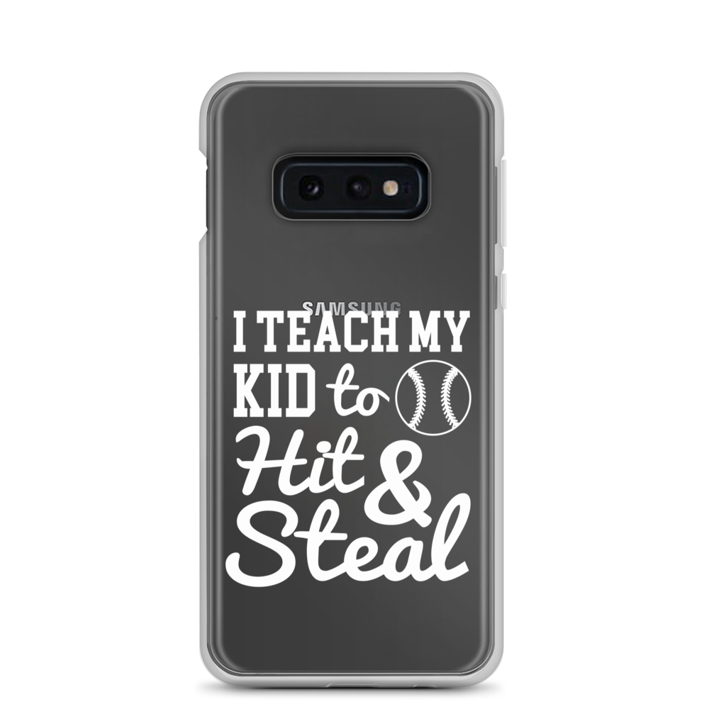 I Teach My Kid To Hit And Steal Clear Case for Samsung®