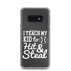 I Teach My Kid To Hit And Steal Clear Case for Samsung®