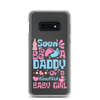 Soon To Be A Daddy Of A Beautiful Baby Girl Clear Case for Samsung®