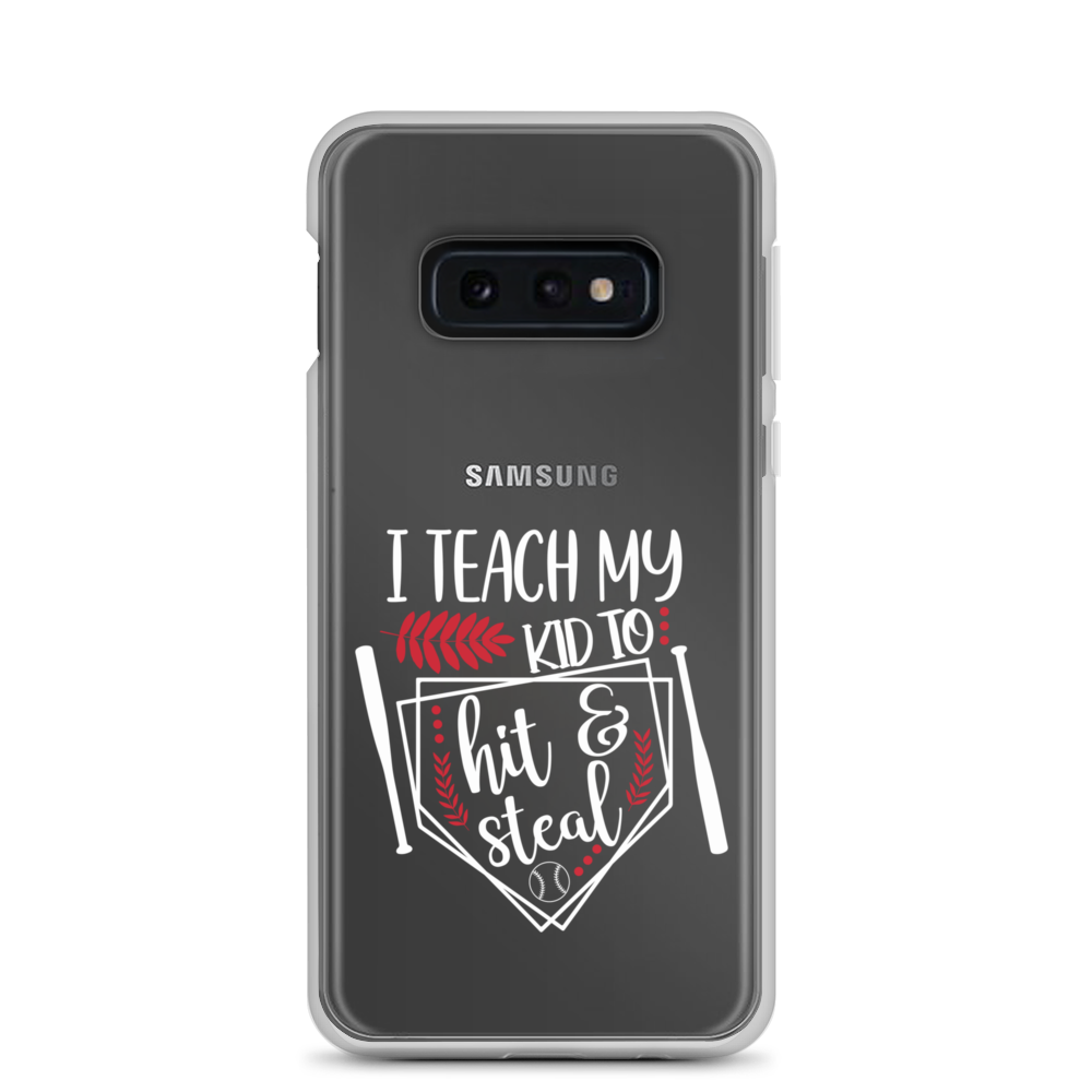 I Teach My Kid To Hit And Steal Clear Case for Samsung®