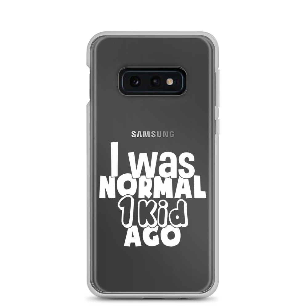 I Was Normal ! Kid Ago Clear Case for Samsung®