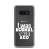 I Was Normal ! Kid Ago Clear Case for Samsung®