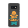 I Am Proud Of You Dad Clear Case for Samsung®