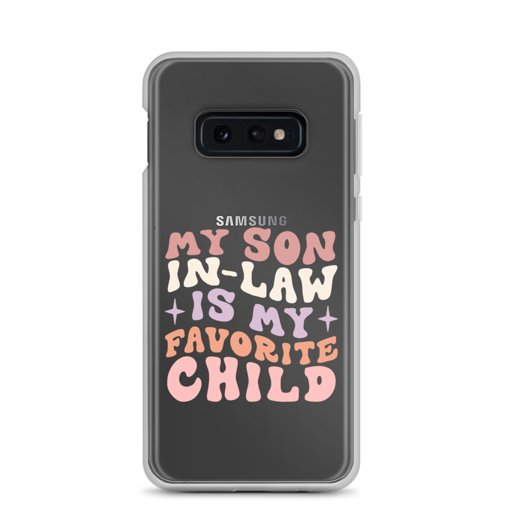 My Son-In-Law Is My Favorite Child Clear Case for Samsung®