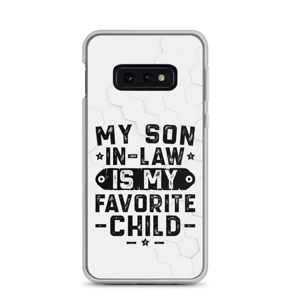 My Son-In-Law Is My Favorite Child Clear Case for Samsung®