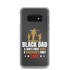 Black Dad A Son's First Hero A Daughter's First Love Clear Case for Samsung®