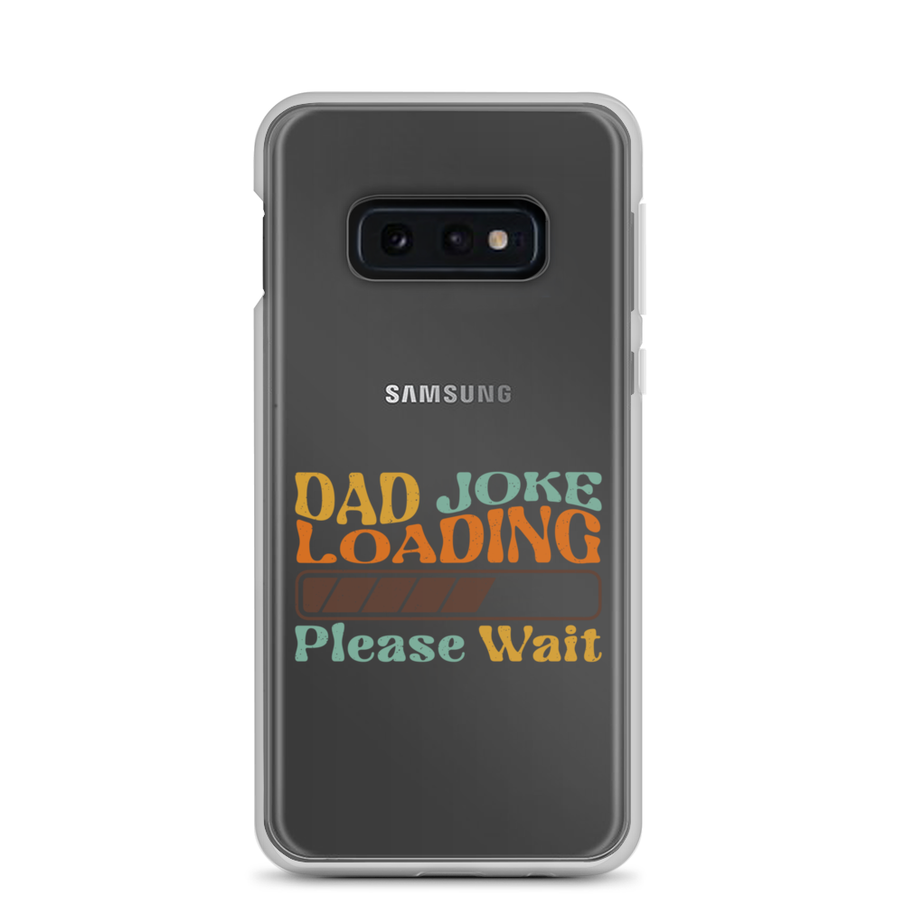 Dad Joke Loading Please Wait Clear Case for Samsung®