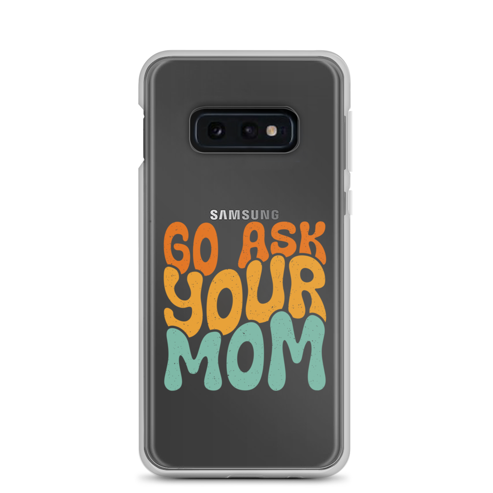 Go Ask Your Mom Clear Case for Samsung®