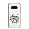 Bad Moms Club Clear Case for Samsung®