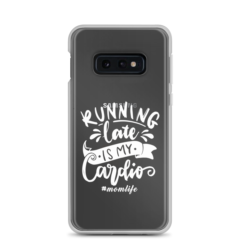 Running Late Is My Cardio #Momlife Clear Case for Samsung®