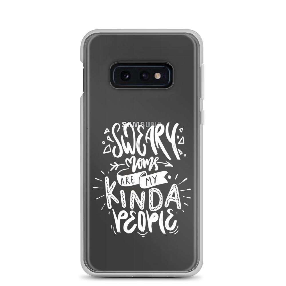 Sweary Moms Are My Kinda People Clear Case for Samsung®