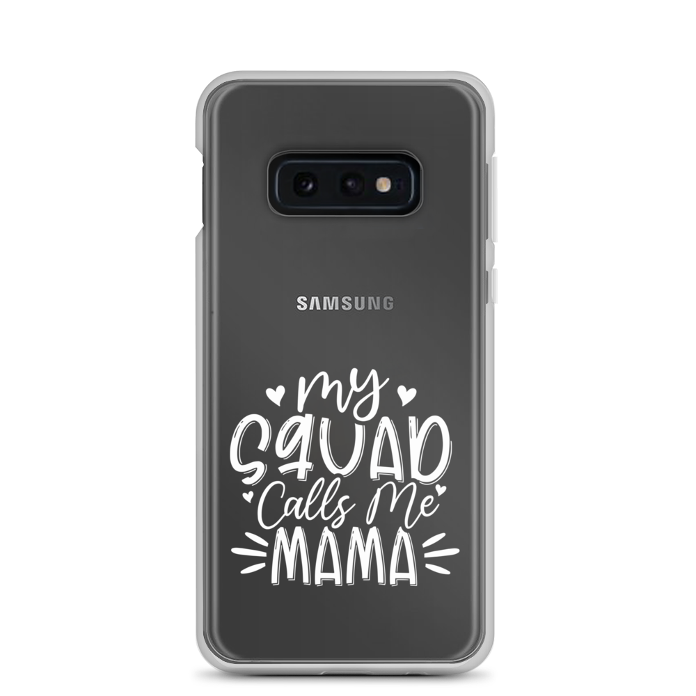 My Squad Calls Me Mama Clear Case for Samsung®