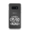 My Squad Calls Me Mama Clear Case for Samsung®