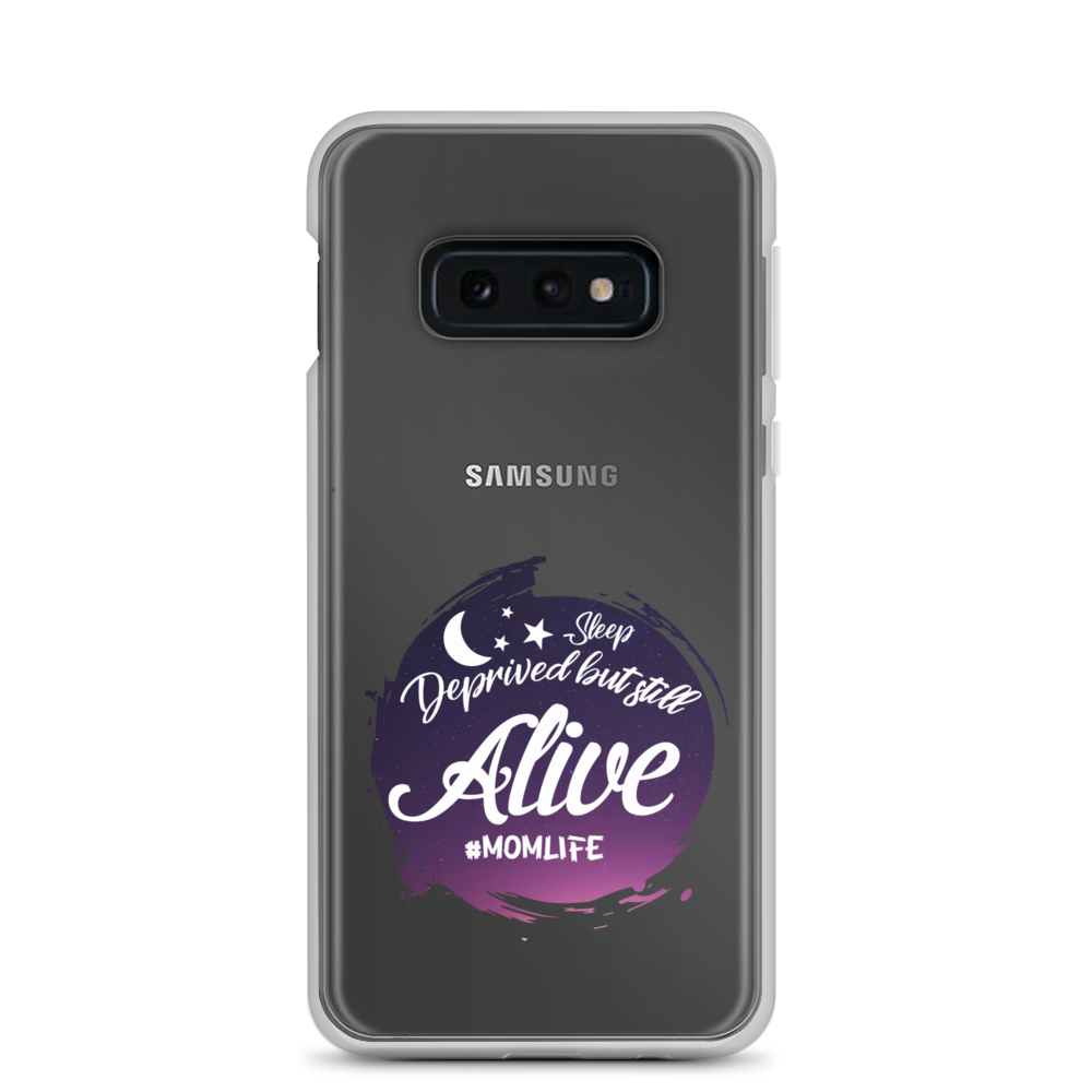 Sleep Deprived But Still Alive #momlife Clear Case for Samsung®