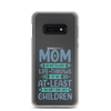 No Matter What Life Throws At You, At Least You Don't Have Ugly Children Clear Case for Samsung®