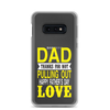 Dad Thanks For Not Pulling Out, Happy Father's Day, Love Clear Case for Samsung®