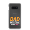 Dad Wisdom Go Ask Mom Clear Case for Samsung®