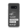 Eat, Sleep, Embarrass My Kids, Repeat Clear Case for Samsung®