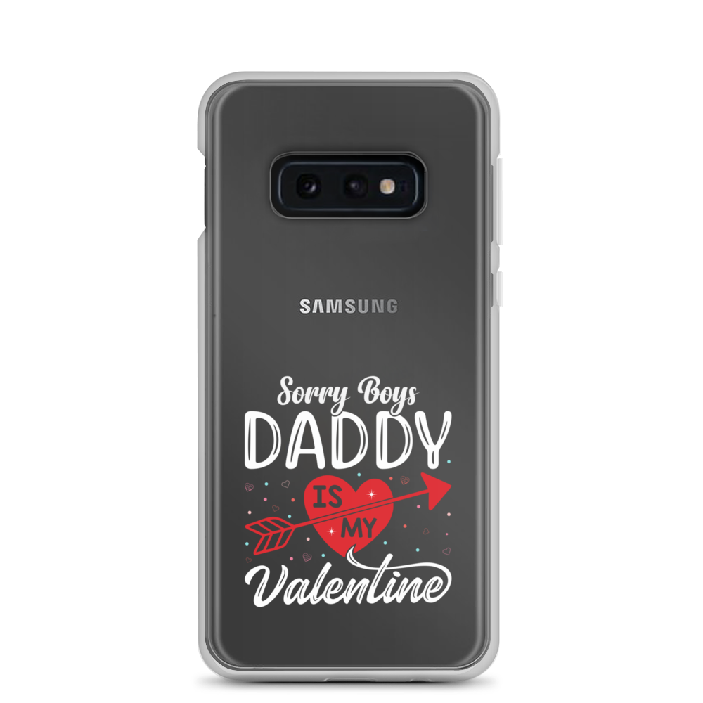 Sorry Boys Daddy Is My Valentine Clear Case for Samsung®