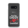 Sorry Boys Daddy Is My Valentine Clear Case for Samsung®