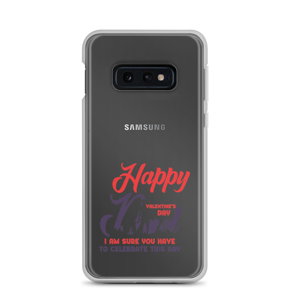 Happy Valentine's Day Dad I Am Sure You Have To Celebrate This Day Clear Case for Samsung®