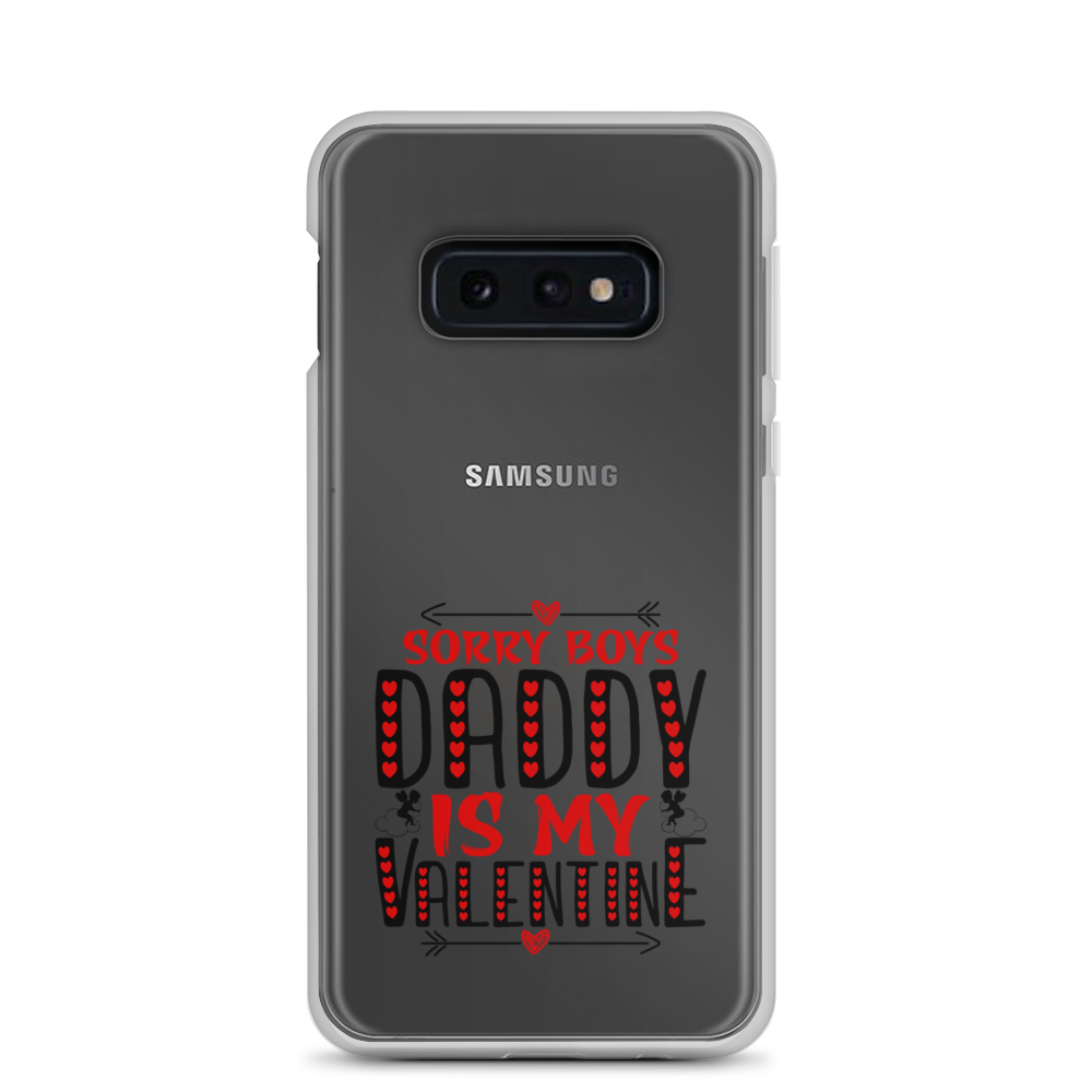 Sorry Boys Daddy is My Valentine Clear Case for Samsung®