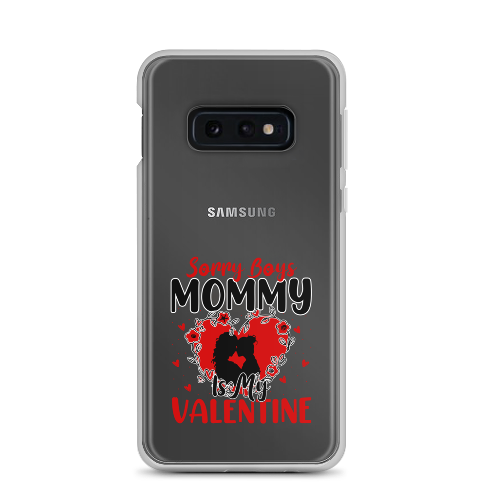 Sorry Boys Mommy Is My Valentine Clear Case for Samsung®