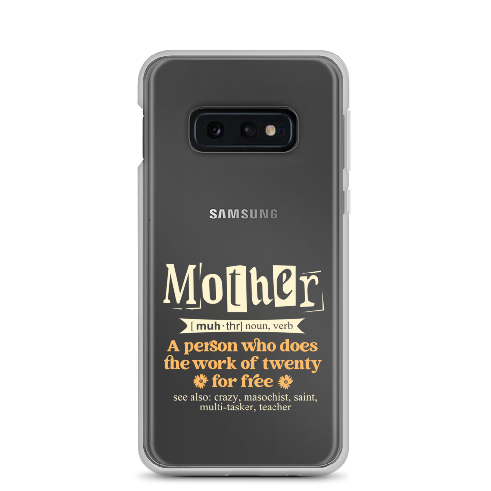 Mother: A Person Who Does The Work Of Twenty For Free Clear Case for Samsung®