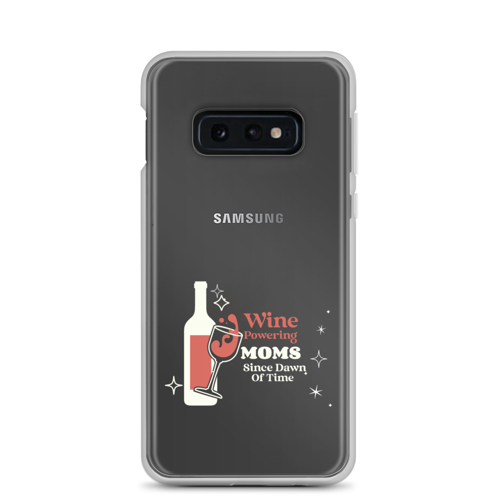 Wine Powering Moms Since Dawn Of Time Clear Case for Samsung®