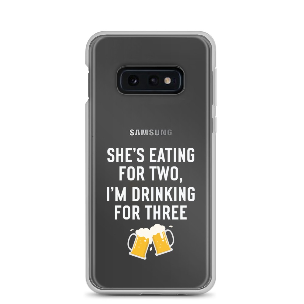 She Is Eating For Two, I'm Drinking For Three Clear Case for Samsung®