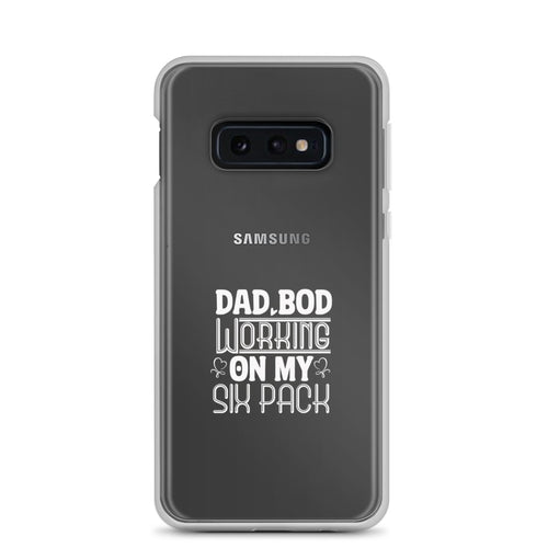 Dad Bod Working On My Six Pack Clear Case for Samsung®