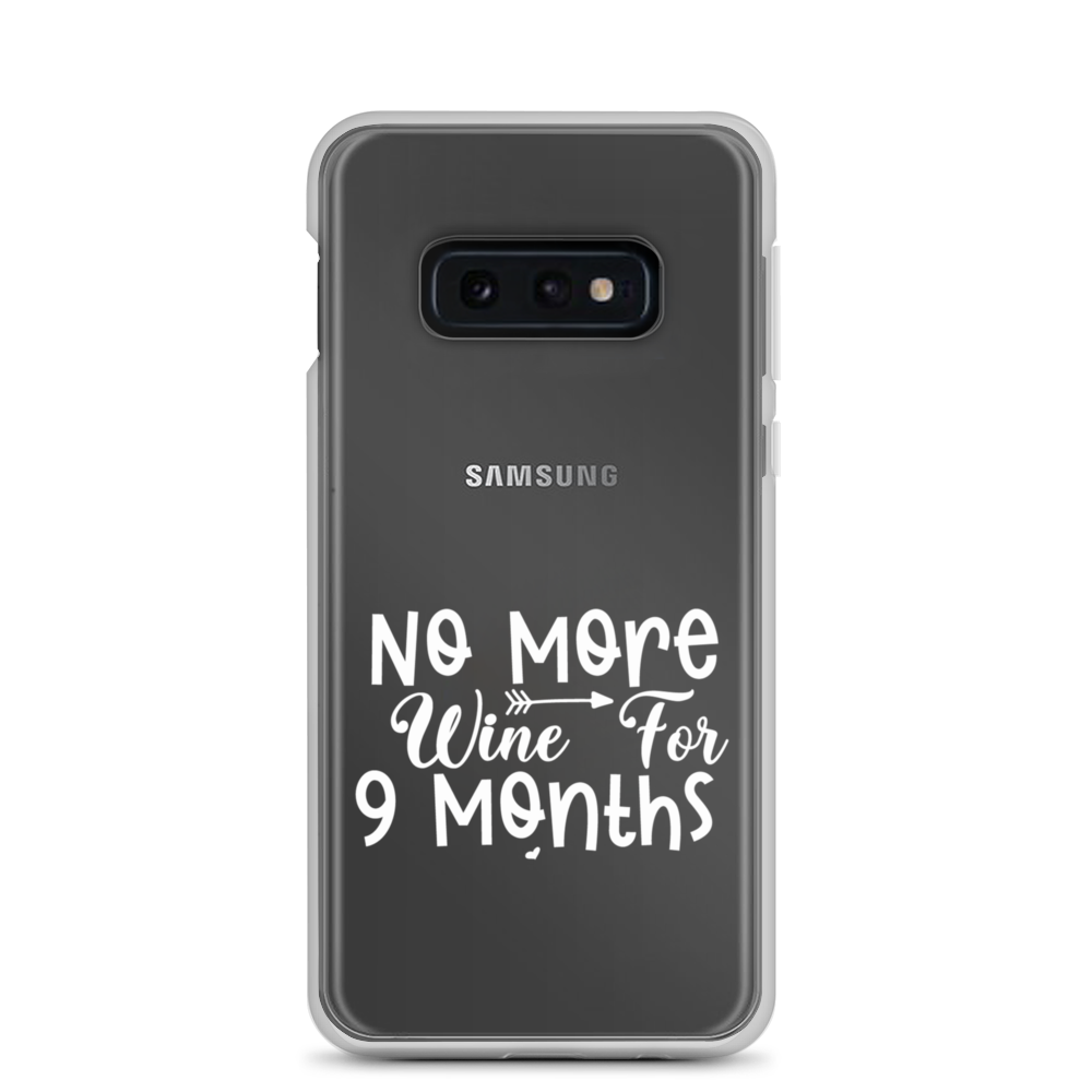 No More Wine For 9 Months Clear Case for Samsung®