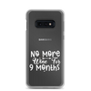 No More Wine For 9 Months Clear Case for Samsung®