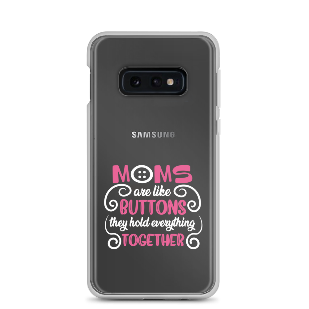 Moms Are Like Buttons They Hold Everything Together Clear Case for Samsung®